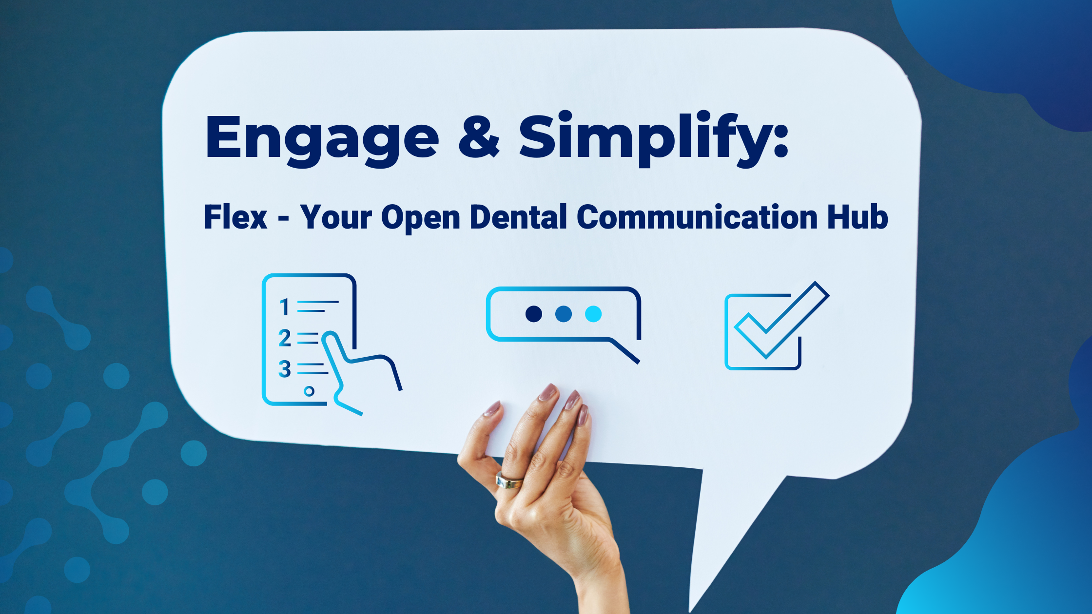 Engage & Simplify: Flex - Your Open Dental Communication Hub
