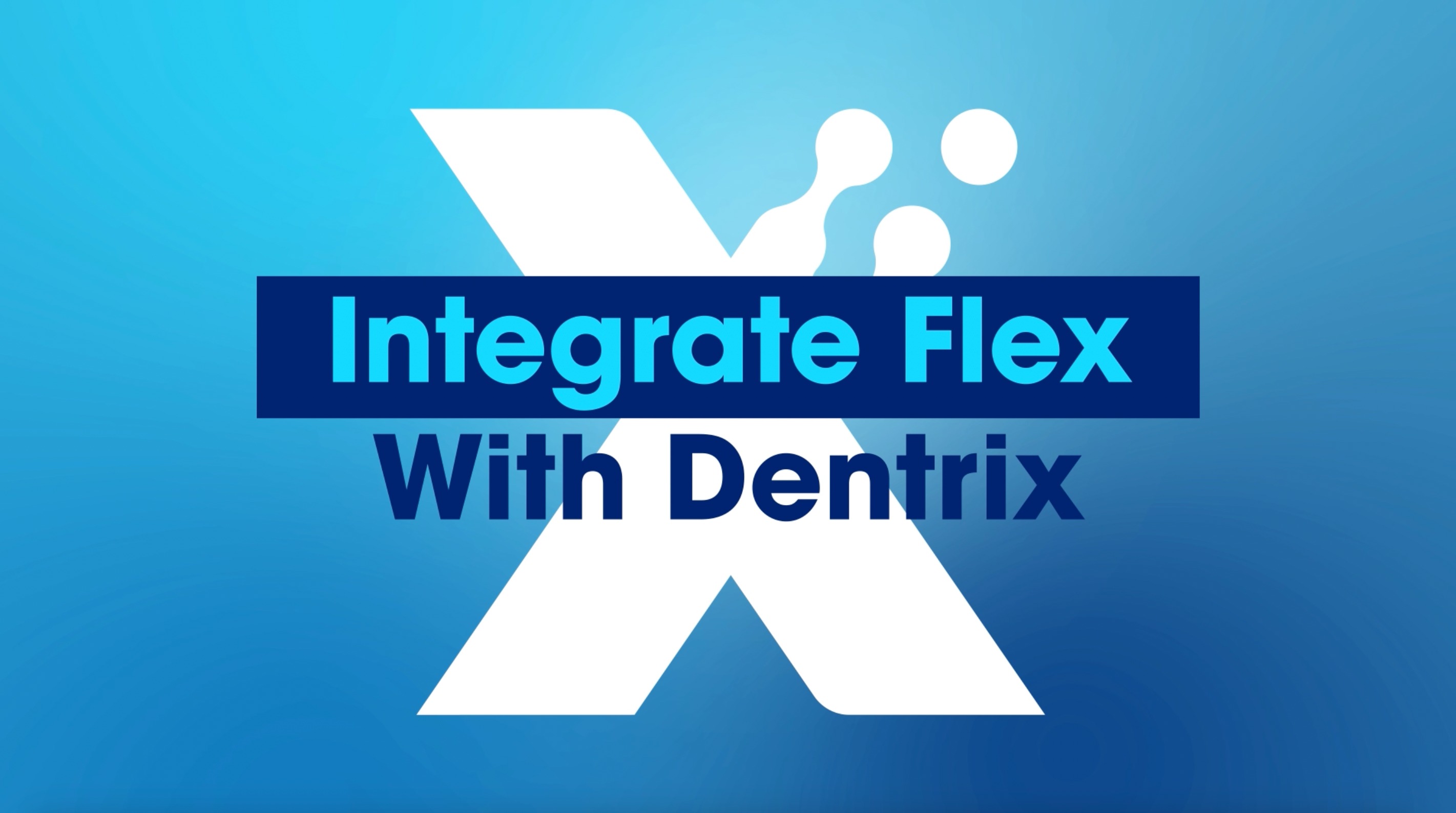 Flex with Dentrix