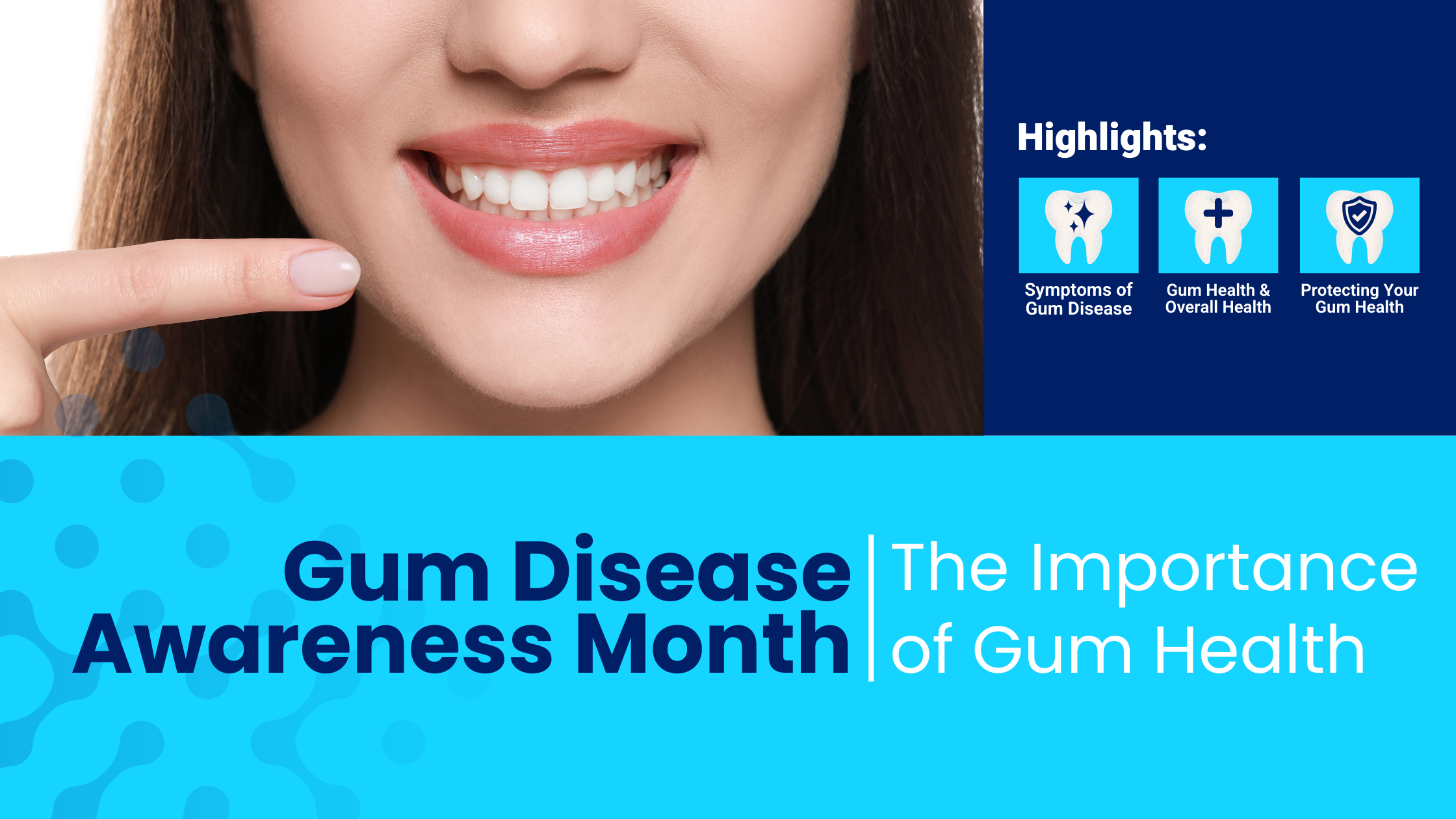 The Importance of Gum Health | Gum Disease Awareness