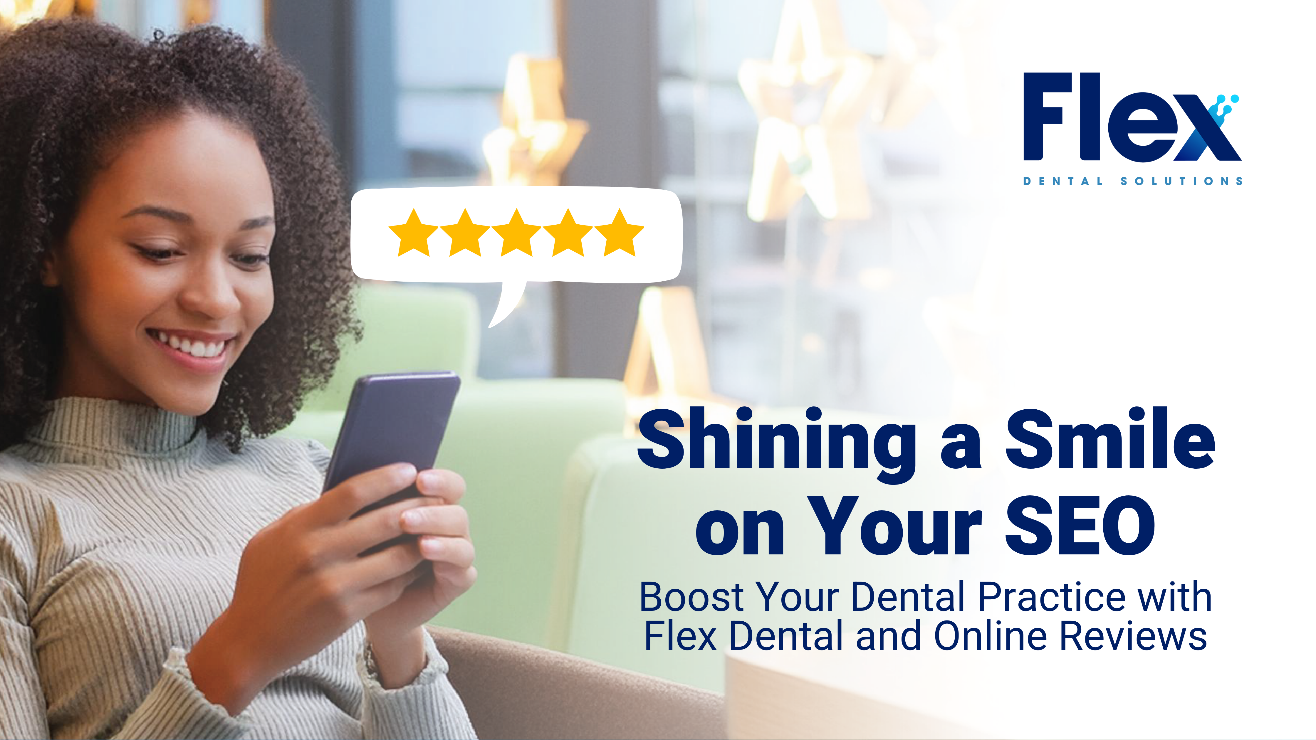 Boost Your Dental Practice with Flex Dental and Online Reviews